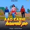 Aao Kabhi Haweli Pe